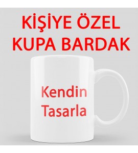 Kişiye Özel Kupa Bardak